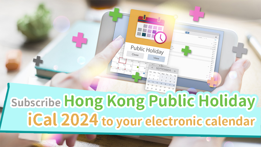 [2024 Holidays] Subscribe Hong Kong Public Holiday iCal 2024 to your elect