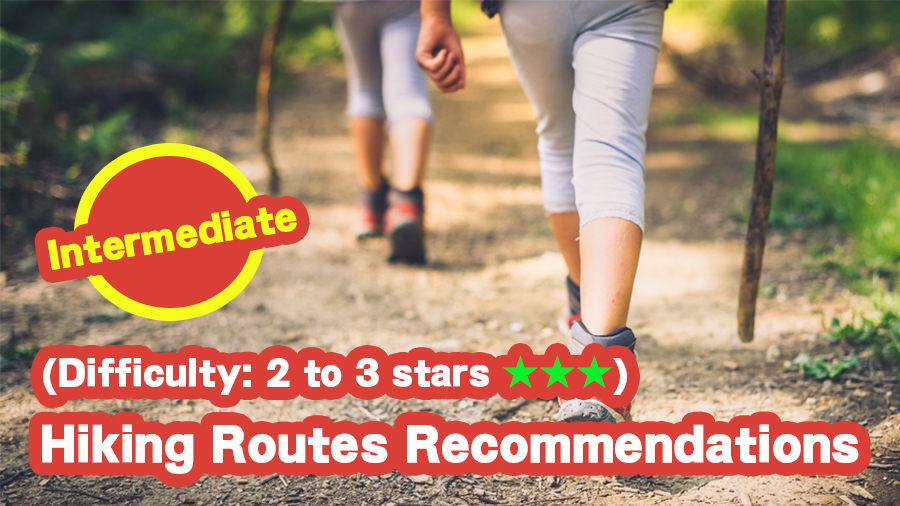 [Intermediate!] Hiking Routes Recommendations (Difficulty: 2 to 3 stars ★★